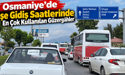 Osmaniye’de İşe Gidiş Saatlerinde En Çok Kullanılan Güzergâhlar