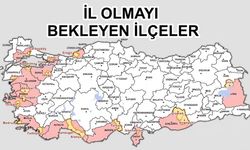 Türkiye’de İl Olmayı Bekleyen 20 İlçe