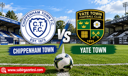 Chippenham Town - Yate Town Maçı Ne Zaman, Saat Kaçta?