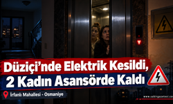 Düziçi’nde Elektrik Kesildi, 2 Kadın Asansörde Kaldı
