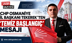 CHP Osmaniye İl Başkanı Tekerek’ten “Temiz Başlangıç” Mesajı
