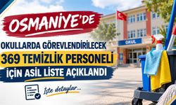 Osmaniye’de Okullarda Görevlendirilecek 369 Temizlik Personeli İçin Asil Liste Açıklandı