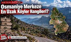 Osmaniye Merkeze En Uzak Köyler Hangileri?
