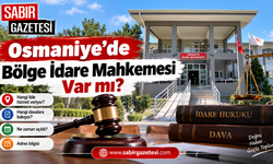 Osmaniye’de Bölge İdare Mahkemesi Var mı?