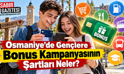 Osmaniye’de Gençlere Bonus Kampanyasının Şartları Neler?