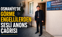 Osmaniye’de Görme Engellilerden Sesli Anons Çağrısı