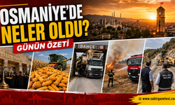 1 Eylül’de Osmaniye’de Neler Oldu? Günün Özeti