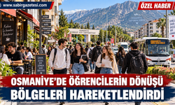 Osmaniye’de Öğrencilerin Dönüşü Bölgeleri Hareketlendirdi