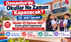 Osmaniye’de Okullar Ne Zaman Kapanacak 2027 Takvimi?