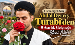 Osmaniyeli Şair Abdal Derviş Turabi’den 9 Asırlık Geleneğe Yeni Nefes