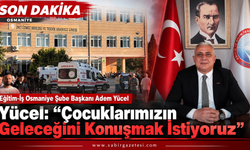 Yücel: “Çocuklarımızın Geleceğini Konuşmak İstiyoruz”