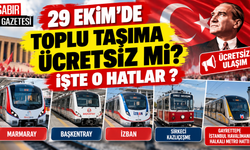 29 Ekim'de Toplu Taşıma Ücretsiz mi İşte O Hatlar ?