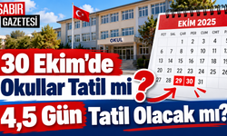 30 Ekim'de Okullar Tatil mi 4,5 Gün Tatil Olacak mı?