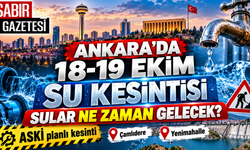 Ankara'da 18-19 Ekim Su Kesintisi Sular Ne Zaman Gelecek?