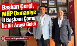 Başkan Çerçi, MHP Osmaniye İl Başkanı Çomu İle Bir Araya Geldi