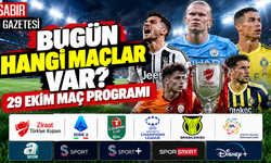 Bugün Hangi Maçlar Var 29 Ekim Maç Programı ?