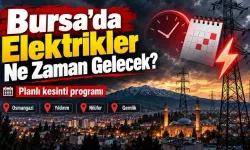 Bursa’da Elektrikler Ne Zaman Gelecek?
