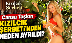 Cansu Taşkın Kızılcık Şerbeti'nden Neden Ayrıldı?