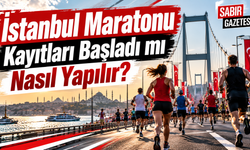 İstanbul Maratonu Kayıtları Başladı mı Nasıl Yapılır?
