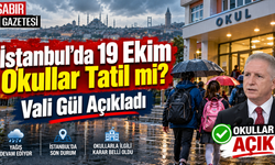 İstanbul'da 19 Ekim Okullar Tatil mi Vali Gül Açıkladı