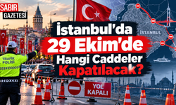 İstanbul'da 29 Ekim'de Hangi Caddeler Kapatılacak?