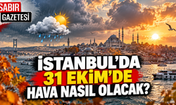 İstanbul'da 31 Ekim'de Hava Nasıl Olacak?