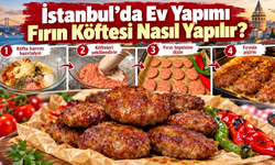 İstanbul’da Ev Yapımı Fırın Köftesi Nasıl Yapılır?