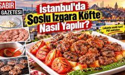 İstanbul'da Soslu Izgara Köfte Nasıl Yapılır?