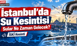 İstanbul'da Su Kesintisi Sular Ne Zaman Gelecek?