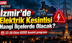 İzmir'de Elektrik Kesintisi Hangi İlçelerde Olacak?