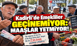 Kadirli'de Emekliler Geçinemiyor: Maaşlar Yetmiyor!