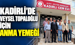 Kadirli’de Veysel Topaloğlu İçin Anma Yemeği
