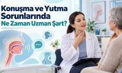 Konuşma ve Yutma Sorunlarında Ne Zaman Uzman Şart?