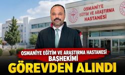 Osmaniye EAH Başhekimi Hakkoymaz Görevden Alındı