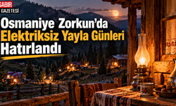 Osmaniye Zorkun'da Elektriksiz Yayla Günleri Hatırlandı