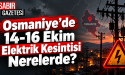 Osmaniye’de 14-16 Ekim Elektrik Kesintisi Nerelerde?