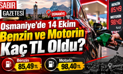Osmaniye’de 14 Ekim Benzin ve Motorin Kaç TL Oldu?