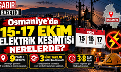 Osmaniye'de 15-17 Ekim Elektrik Kesintisi Nerelerde