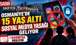 Osmaniye’de 15 Yaş Altına Sosyal Medya Yasağı Geliyor