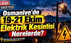Osmaniye'de 19-21 Ekim Elektrik Kesintisi Nerelerde?