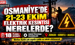 Osmaniye'de 21-23 Ekim Elektrik Kesintisi Nerelerde?
