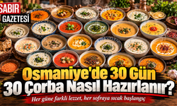 Osmaniye'de 30 Gün 30 Çorba Nasıl Hazırlanır?