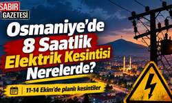 Osmaniye’de 8 Saatlik Elektrik Kesintisi Nerelerde?