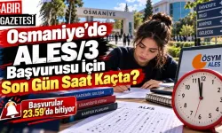 Osmaniye'de ALES/3 Başvurusu İçin Son Gün Saat Kaçta