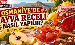 Osmaniye’de Ayva Reçeli Nasıl Yapılır?