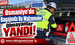 Osmaniye’de Bagajında Bu Malzemeler Olmayanlar Yandı!