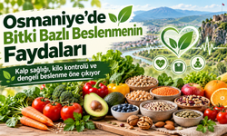 Osmaniye’de Bitki Bazlı Beslenmenin Faydaları
