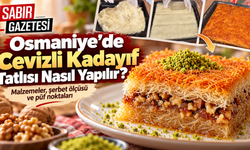 Osmaniye'de Cevizli Kadayıf Tatlısı Nasıl Yapılır?