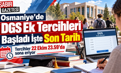 Osmaniye'de DGS Ek Tercihleri Başladı İşte Son Tarih