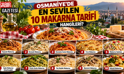 Osmaniye'de En Sevilen 10 Makarna Tarifi Hangileri?